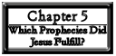 Chapter 5: Which Prophecies Did Jesus Fulfill?