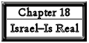 Chapter 18: Israel--Is Real